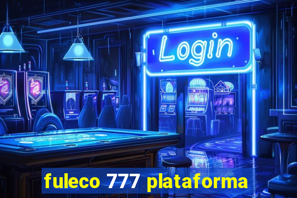 fuleco 777 plataforma